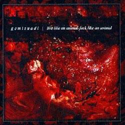 Gemisuadi : Live Like an Animal, Fuck Like an Animal